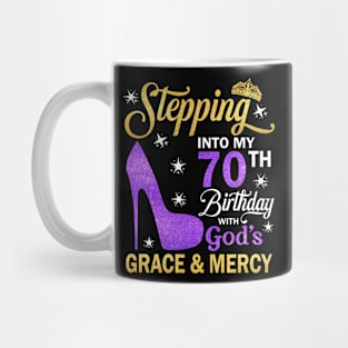 Stepping Into My 70th Birthday With God's Grace & Mercy Bday Mug